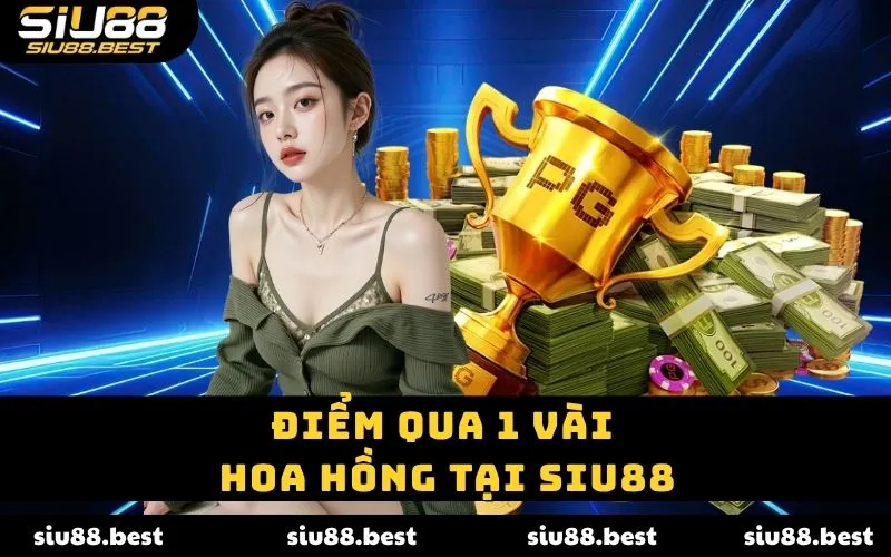 Điểm qua 1 vài hoa hồng tại SIU88 Điểm qua 1 vài hoa hồng tại SIU88