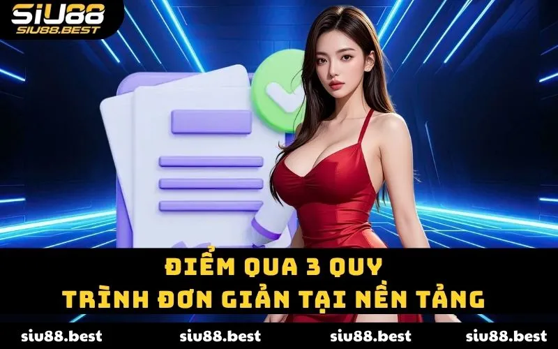 Điểm qua 3 quy trình đơn giản tại nền tảng Điểm qua 3 quy trình đơn giản tại nền tảng
